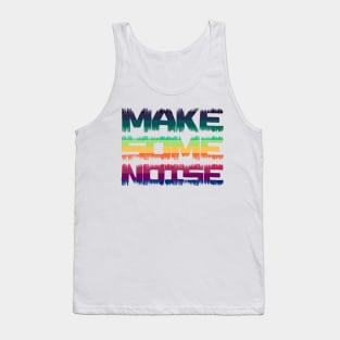 Make some noise - distressed text Tank Top